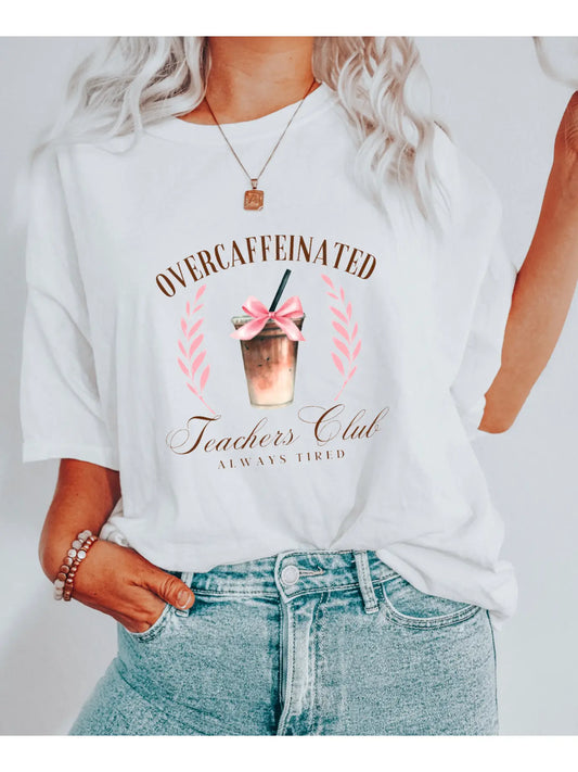 Overcaffeinated Teachers Club Graphic Tee