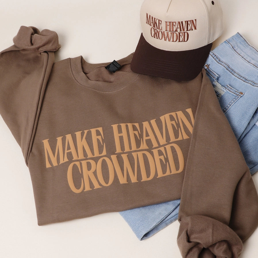 Make Heaven Crowded Crewneck