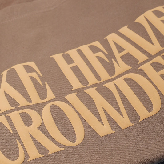 Make Heaven Crowded Crewneck
