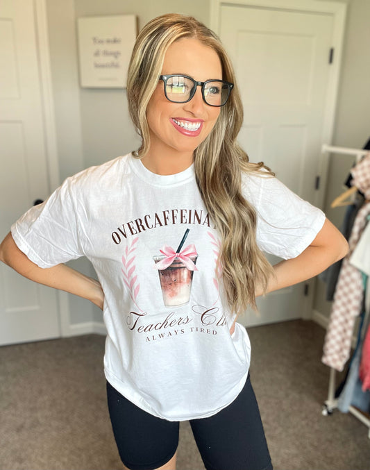 Overcaffeinated Teachers Club Graphic Tee